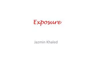 Exposure