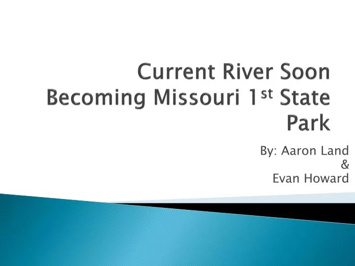 current river soon becoming missouri 1 st state park