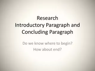 Research Introductory Paragraph and Concluding Paragraph