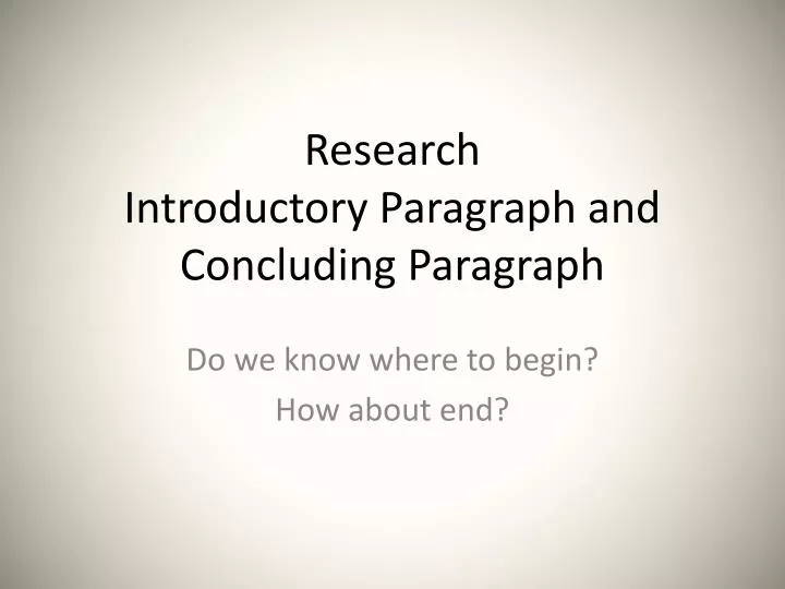 research introductory paragraph and concluding paragraph