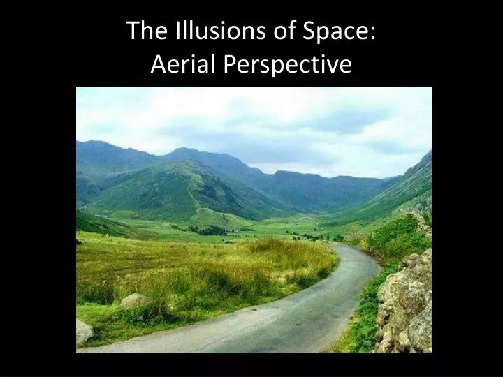 the illusions of space aerial perspective