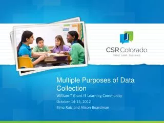 Multiple Purposes of Data Collection
