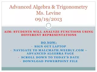 Advanced Algebra &amp; Trigonometry Ms. Levine 09/19/2013
