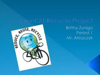 Talent 21 Recycle Project
