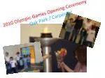 2010 Olympic Games Opening Ceremony Oak Park / Carpenter