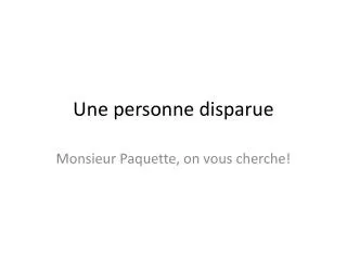 une personne disparue