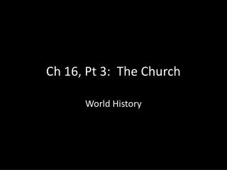 Ch 16, Pt 3: The Church