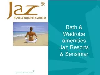 Bath &amp; Wadrobe amenities Jaz Resorts &amp; Sensimar