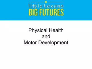 Physical Health and Motor Development