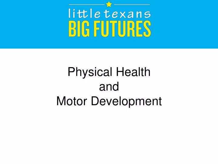 physical health and motor development