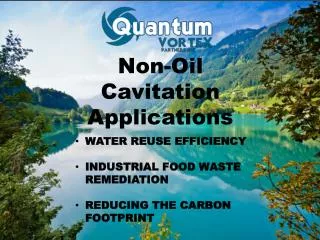 Non-Oil Cavitation Applications
