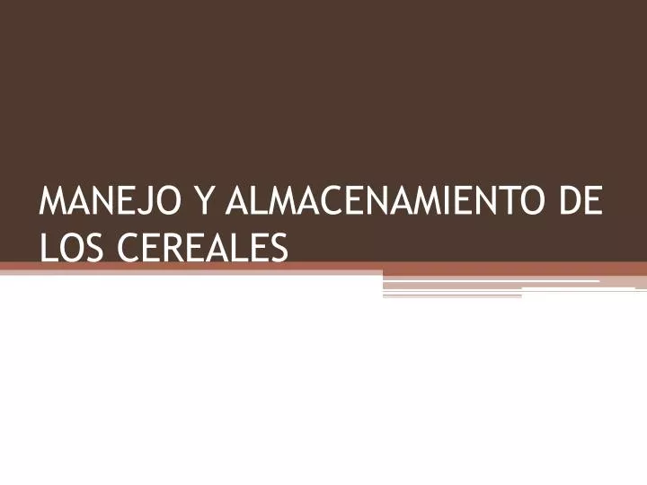 manejo y almacenamiento de los cereales