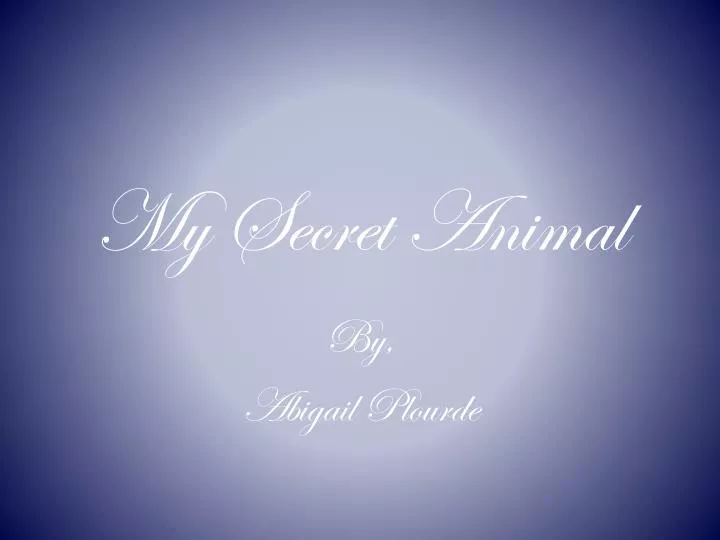 my secret animal