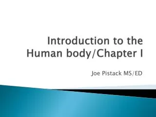 Introduction to the Human body/Chapter I