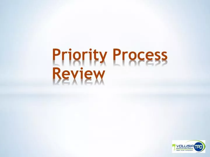 priority process review