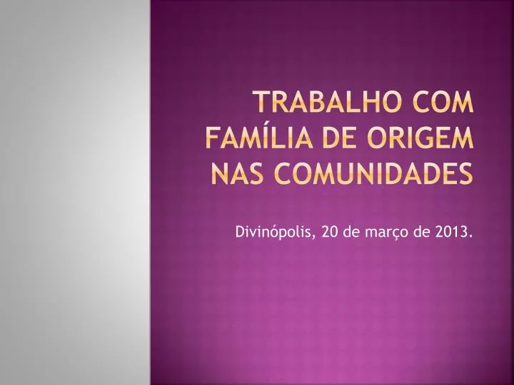 trabalho com fam lia de origem nas comunidades