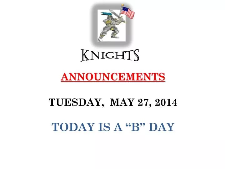 announcements tuesday may 27 2014 today is a b day