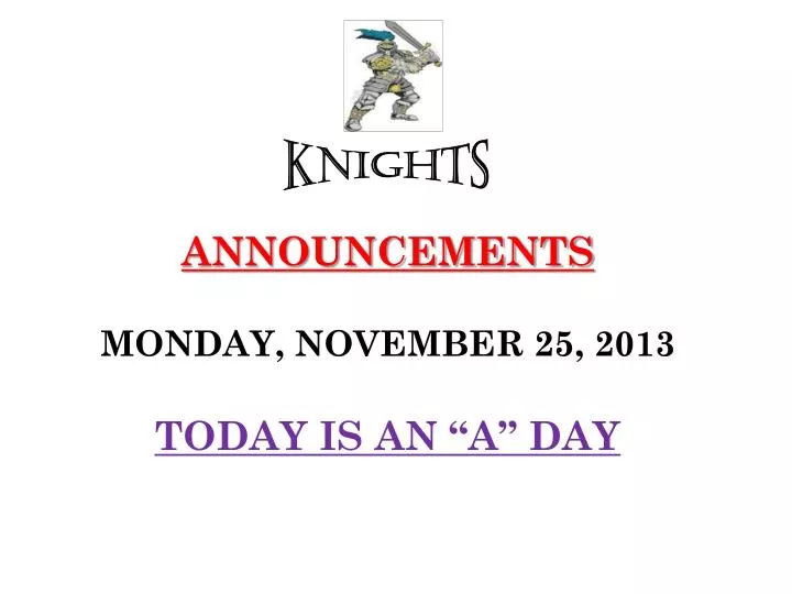 announcements mon day november 25 2013 today is an a day