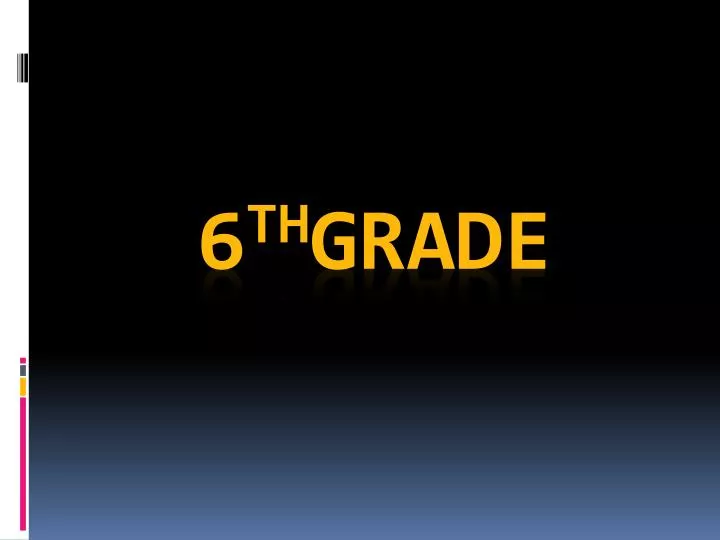 6 th grade
