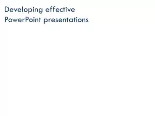 Developing effective PowerPoint presentations