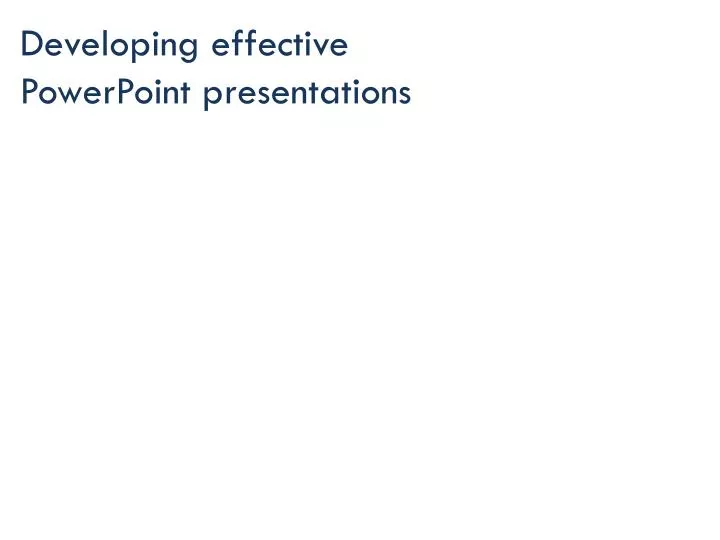 developing effective powerpoint presentations
