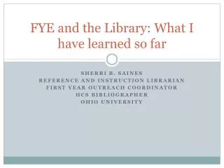 FYE and the Library: What I have learned so far