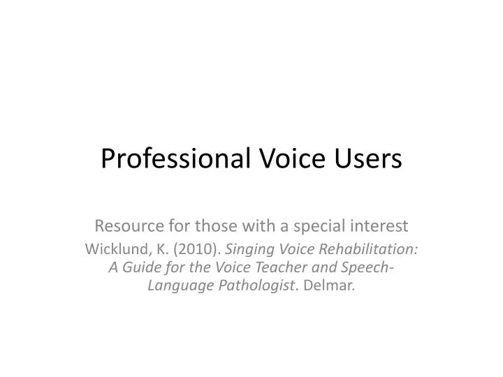 professional voice users
