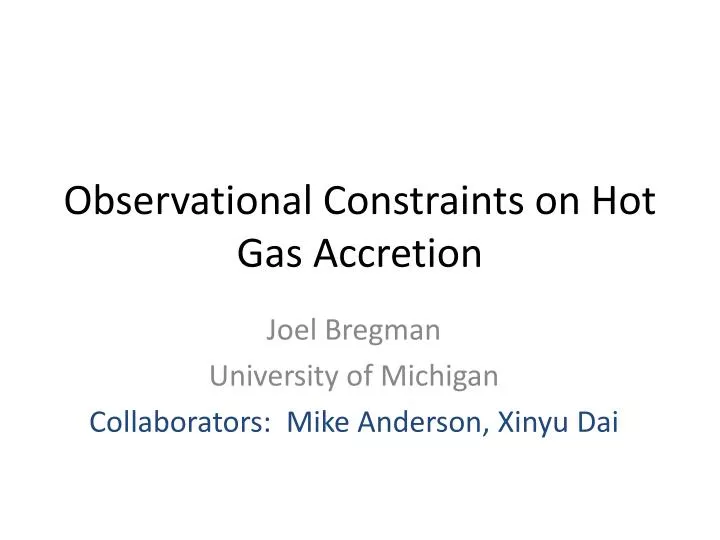 observational constraints on hot gas accretion