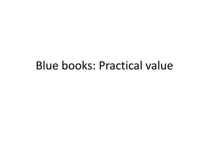 blue books practical value