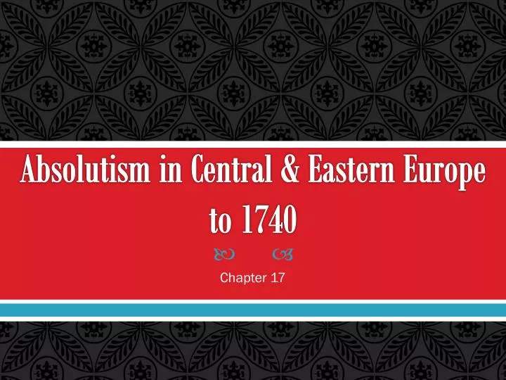 absolutism in central eastern europe to 1740