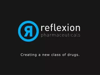 Creating a new class of drugs.