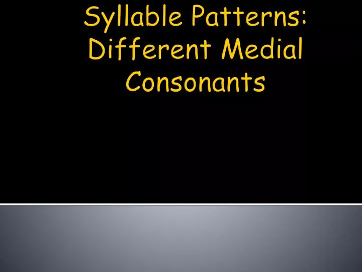 syllable patterns different medial consonants