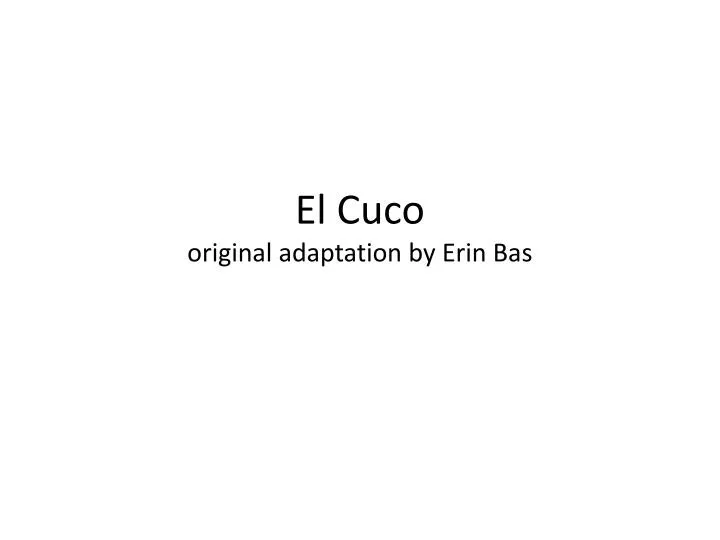 el c uco original adaptation by erin bas