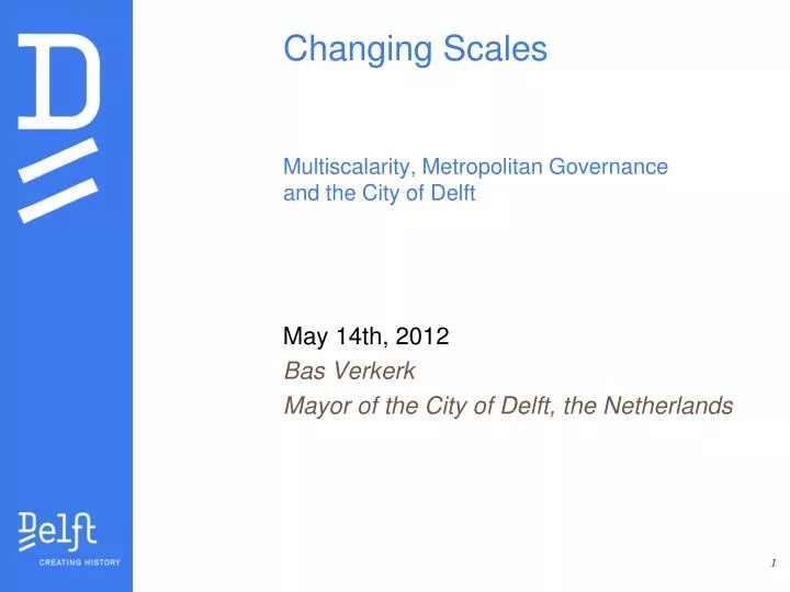 changing scales multiscalarity metropolitan governance and the c ity of delft