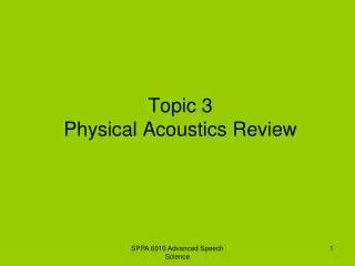 Topic 3 Physical Acoustics Review