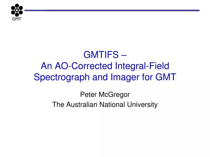 gmtifs an ao corrected integral field spectrograph and imager for gmt