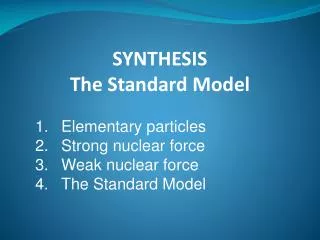 SYNTHESIS The Standard Model