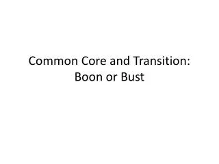 Common Core and Transition: Boon or Bust