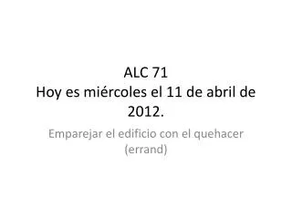 alc 71 hoy es mi rcoles el 11 de abril de 2012