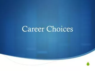 Career Choices