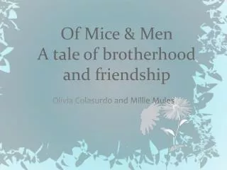 Of Mice &amp; Men A tale of brotherhood and friendship