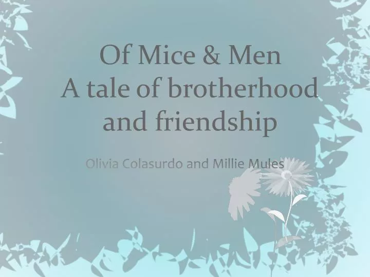 of mice men a tale of brotherhood and friendship