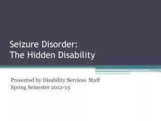 Seizure Disorder : The Hidden Disability