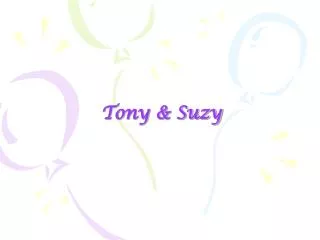 Tony &amp; Suzy