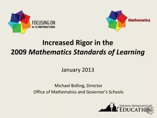 Increased Rigor in the 2009 Mathematics Standards of Learning January 2013