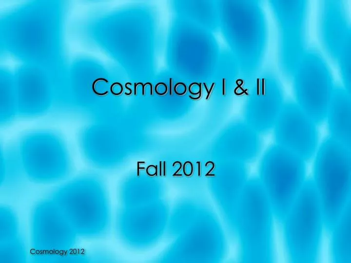 cosmology i ii