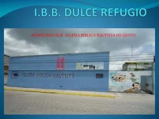 i b b dulce refugio