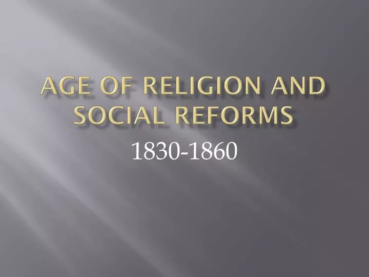 age of religion and social reforms