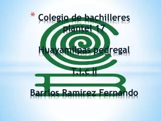 colegio de bachilleres plantel 17 huayamilpas pedregal t i c ii barrios ramirez fernando