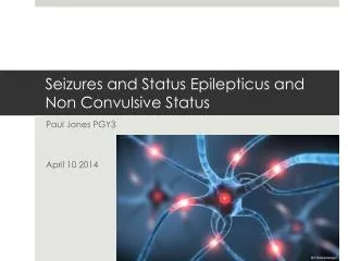 Seizures and Status Epilepticus and Non Convulsive Status